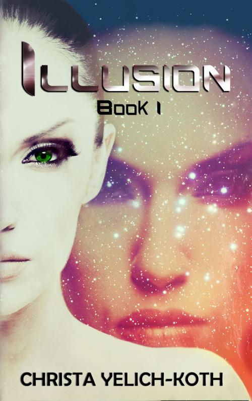 Cover of the book Illusion by Christa Yelich-Koth, Christa Yelich-Koth