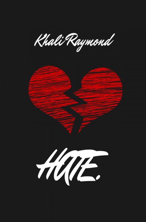Cover of the book Hate. by Khali Raymond, Khali Raymond