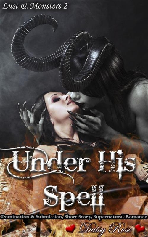 Cover of the book Under His Spell by Daisy Rose, Boruma Publishing