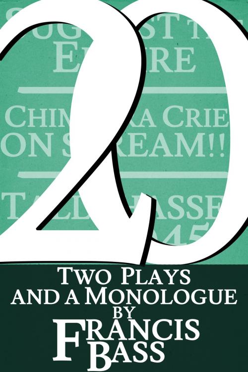 Cover of the book 20; Two plays and a monologue by Francis Bass, Francis Bass