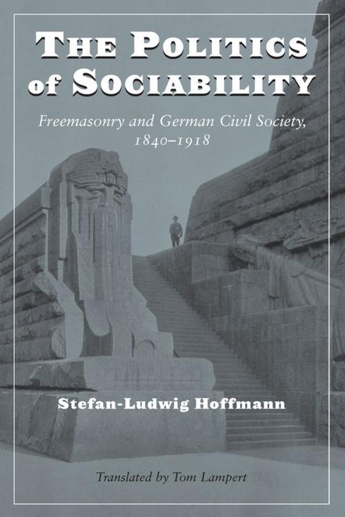 Cover of the book The Politics of Sociability by Stefan-Ludwig Hoffmann, University of Michigan Press