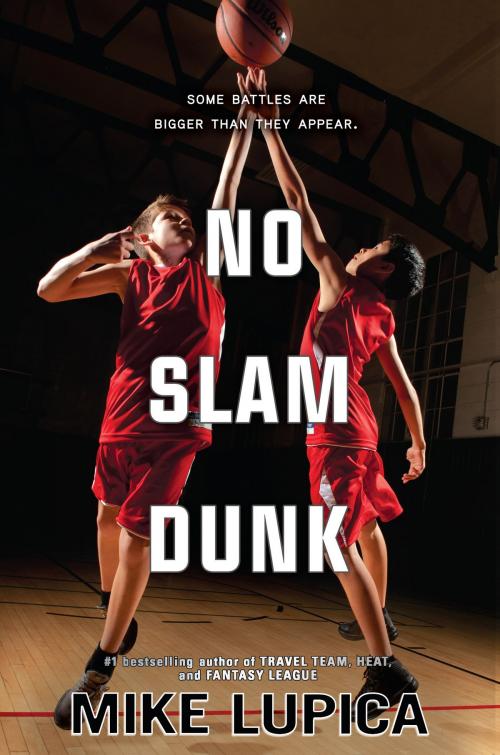 Cover of the book No Slam Dunk by Mike Lupica, Penguin Young Readers Group