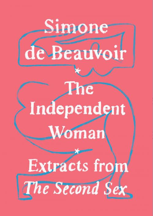 Cover of the book The Independent Woman by Simone de Beauvoir, Knopf Doubleday Publishing Group
