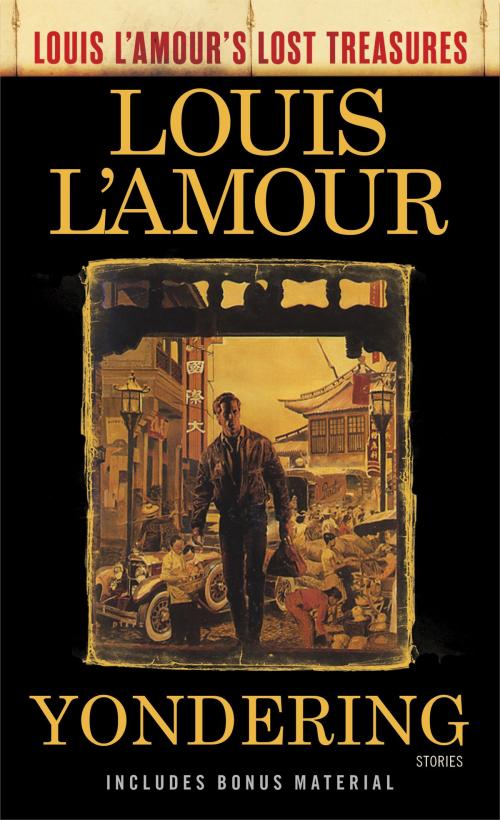Cover of the book Yondering (Louis L'Amour's Lost Treasures) by Louis L'Amour, Random House Publishing Group