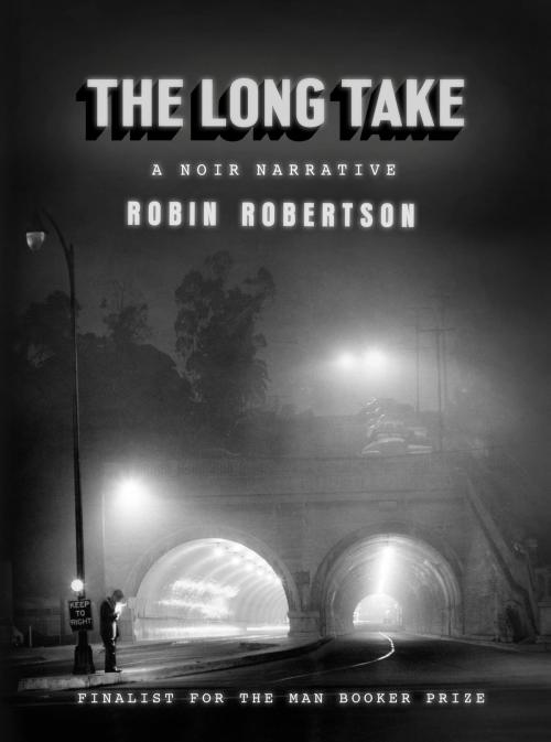 Cover of the book The Long Take by Robin Robertson, Knopf Doubleday Publishing Group