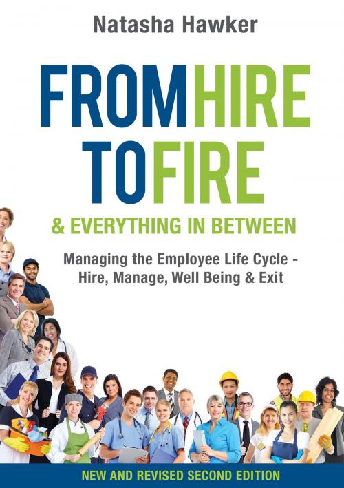 Cover of the book From Hire to Fire and Everything in Between Second Edition by Natasha Hawker, Natasha Hawker