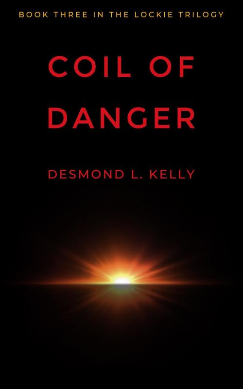Cover of the book Coil of Danger by Desmond L Kelly, Desmond L. Kelly
