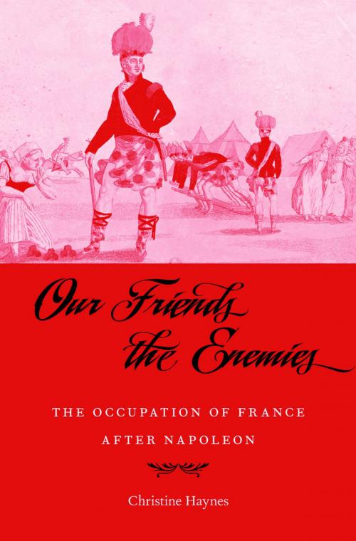 Cover of the book Our Friends the Enemies by Christine Haynes, Harvard University Press