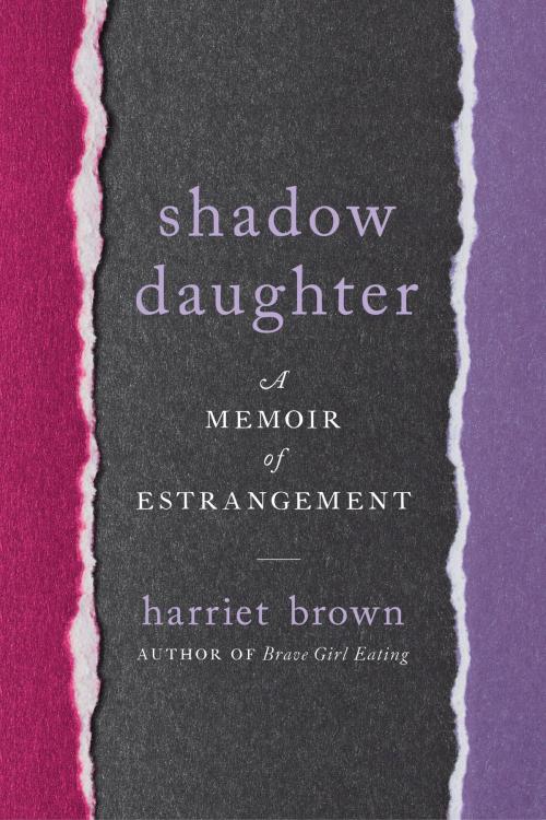 Cover of the book Shadow Daughter by Harriet Brown, Hachette Books