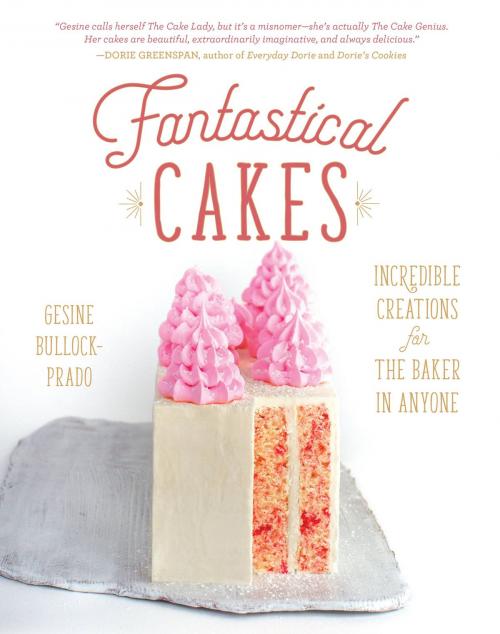 Cover of the book Fantastical Cakes by Gesine Bullock-Prado, Running Press