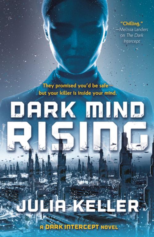 Cover of the book Dark Mind Rising by Julia Keller, Tom Doherty Associates