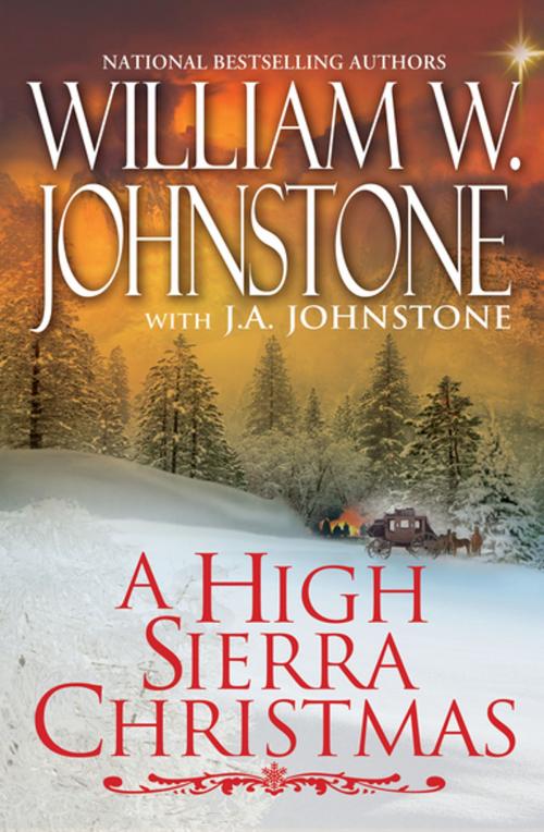 Cover of the book A High Sierra Christmas by William W. Johnstone, J.A. Johnstone, Pinnacle Books