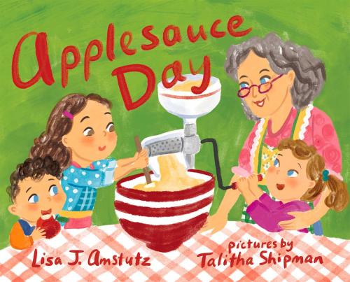 Cover of the book Applesauce Day by Lisa J. Amstutz, Talitha Shipman, Albert Whitman & Company