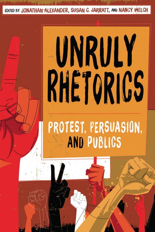 Cover of the book Unruly Rhetorics by , University of Pittsburgh Press