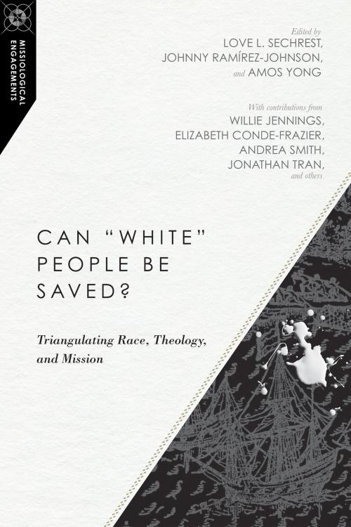 Cover of the book Can White People Be Saved? by Love L. Sechrest, Johnny Ramírez-Johnson, Amos Yong, IVP Academic