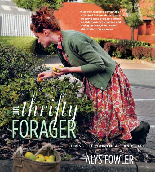 Cover of the book The Thrifty Forager: Living off your local landscape by Alys Fowler, Octopus Books