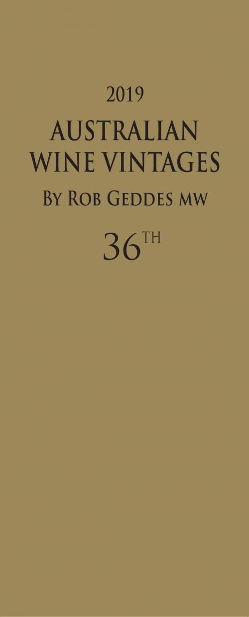 Cover of the book Australian Wine Vintages 2019, 36th Edition by Robert Geddes, Geddes A Drink Publications