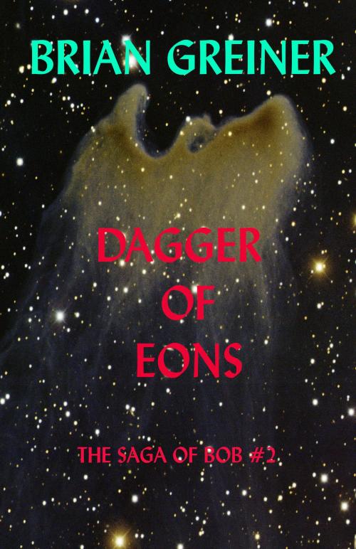 Cover of the book Dagger of Eons by Brian Greiner, Damn Fool Press
