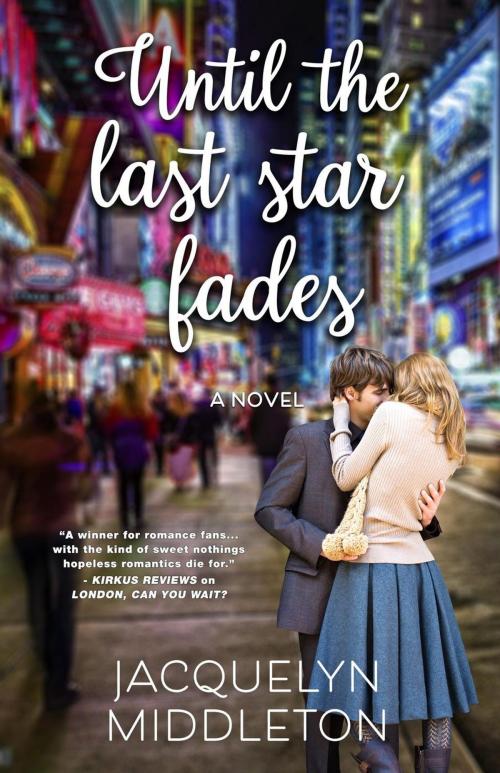 Cover of the book Until The Last Star Fades by Jacquelyn Middleton, Kirkwall Books
