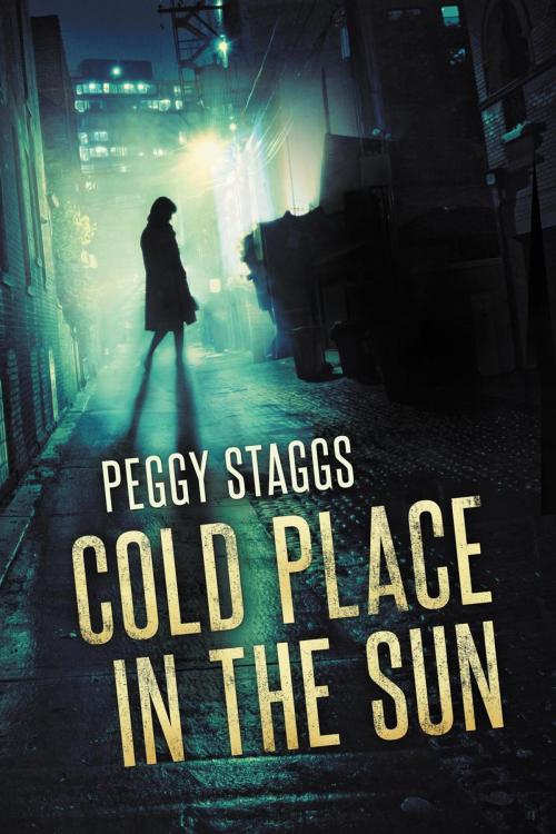 Cover of the book Cold Place in the Sun by Peggy Staggs, Spinone Press, LLC