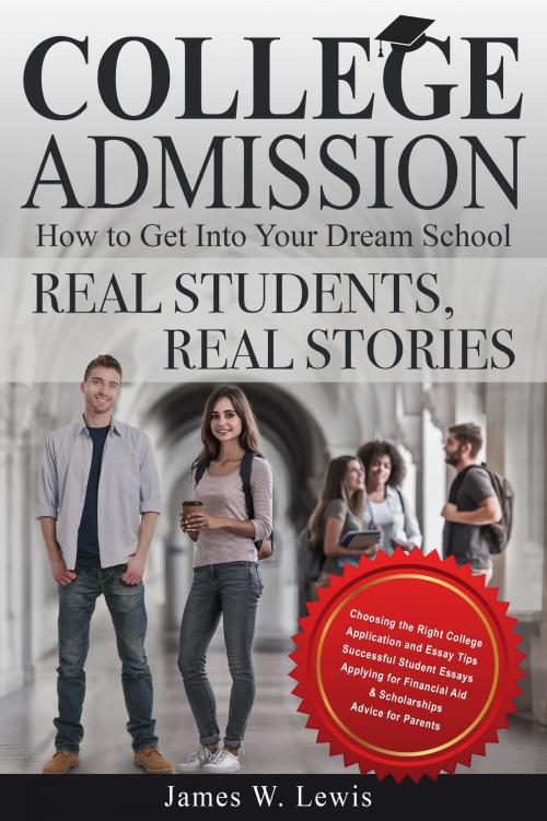 Cover of the book College Admission-How to Get Into Your Dream School by James W. Lewis, National Society of High School Scholars