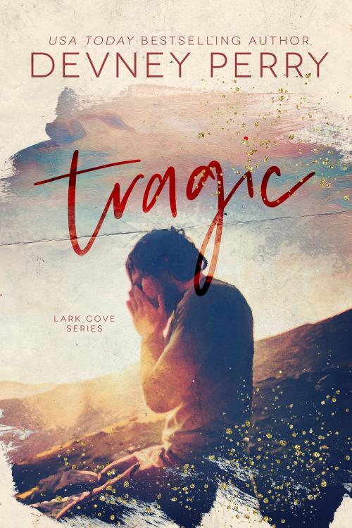 Cover of the book Tragic by Devney Perry, Devney Perry LLC