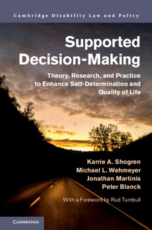 Cover of the book Supported Decision-Making by Karrie A. Shogren, Michael L. Wehmeyer, Jonathan Martinis, Peter Blanck, Cambridge University Press