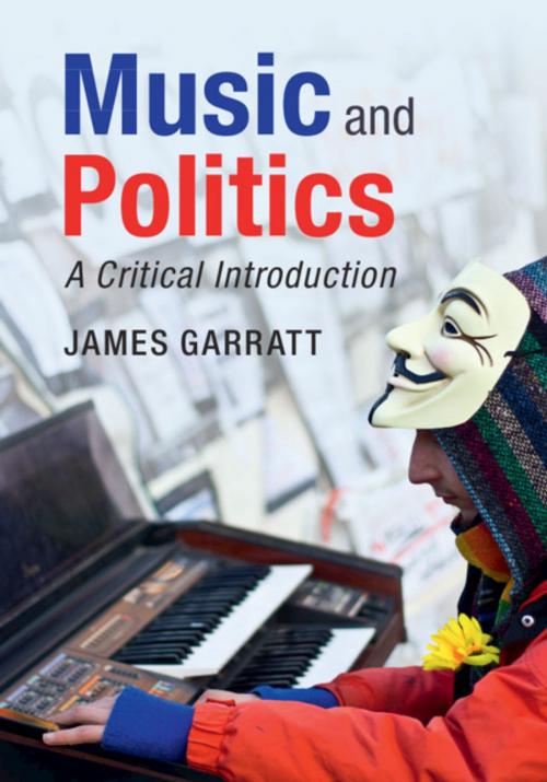 Cover of the book Music and Politics by James Garratt, Cambridge University Press