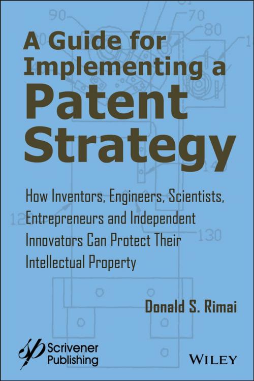 Cover of the book A Guide for Implementing a Patent Strategy by Donald S. Rimai, Wiley