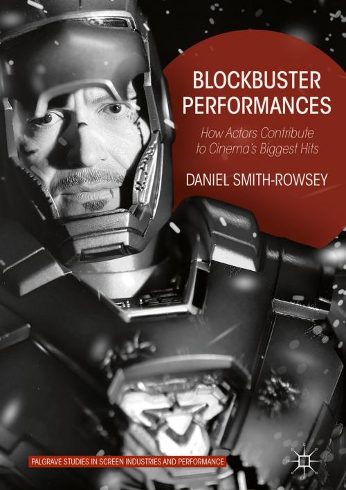 Cover of the book Blockbuster Performances by Daniel Smith-Rowsey, Palgrave Macmillan UK