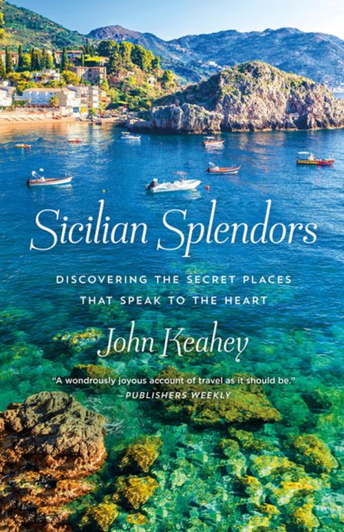 Cover of the book Sicilian Splendors by John Keahey, St. Martin's Press