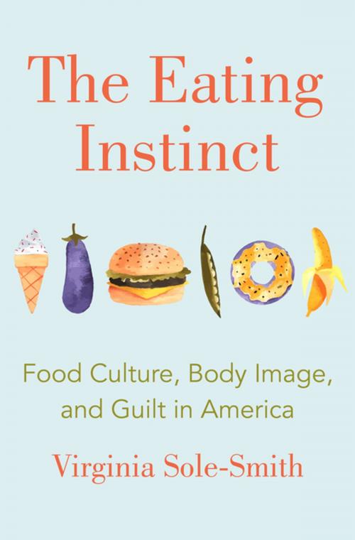 Cover of the book The Eating Instinct by Virginia Sole-Smith, Henry Holt and Co.