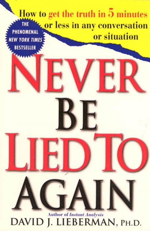 Cover of the book Never Be Lied to Again by Dr. David J. Lieberman, Ph.D., St. Martin's Press