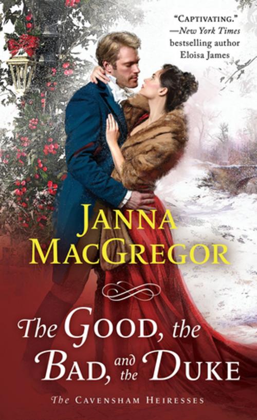 Cover of the book The Good, the Bad, and the Duke by Janna MacGregor, St. Martin's Press