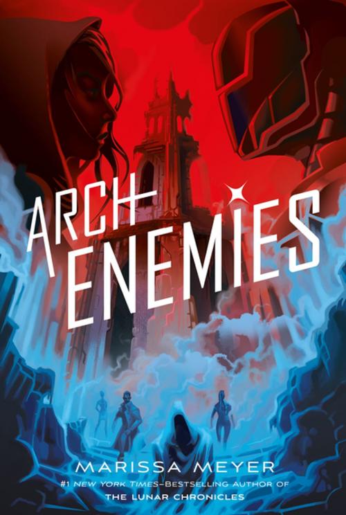 Cover of the book Archenemies by Marissa Meyer, Feiwel & Friends