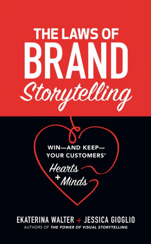 Cover of the book The Laws of Brand Storytelling: Win—and Keep—Your Customers’ Hearts and Minds by Ekaterina Walter, Jessica Gioglio, McGraw-Hill Education