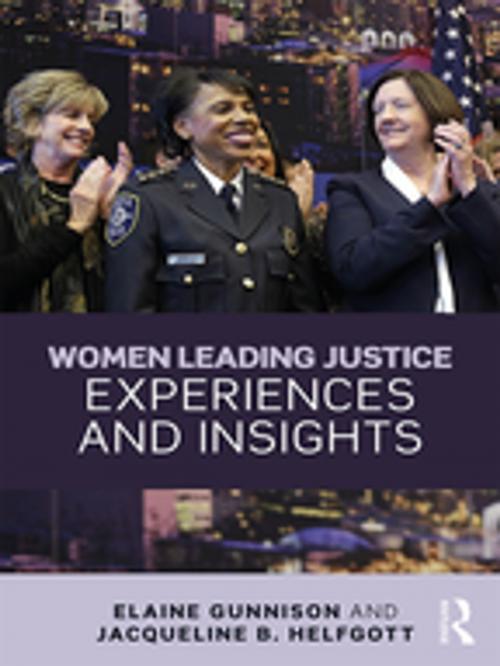 Cover of the book Women Leading Justice by Elaine Gunnison, Jacqueline B. Helfgott, Taylor and Francis