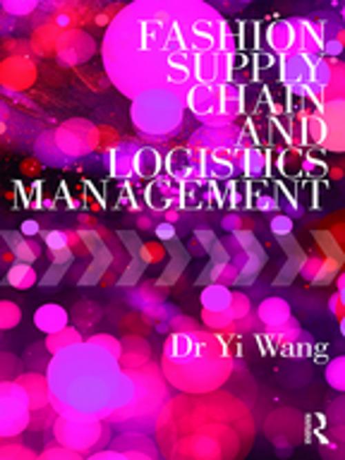Cover of the book Fashion Supply Chain and Logistics Management by Yi Wang, Taylor and Francis