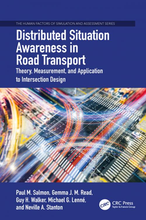 Cover of the book Distributed Situation Awareness in Road Transport by Paul M. Salmon, Gemma Jennie Megan Read, Guy H. Walker, Michael G. Lenné, Neville A. Stanton, CRC Press