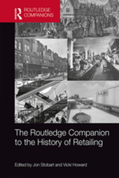 Cover of the book The Routledge Companion to the History of Retailing by , Taylor and Francis