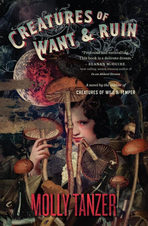 Cover of the book Creatures of Want and Ruin by Molly Tanzer, HMH Books