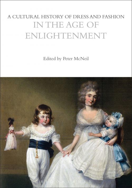 Cover of the book A Cultural History of Dress and Fashion in the Age of Enlightenment by , Bloomsbury Publishing