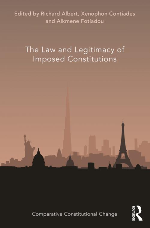 Cover of the book The Law and Legitimacy of Imposed Constitutions by , Taylor and Francis
