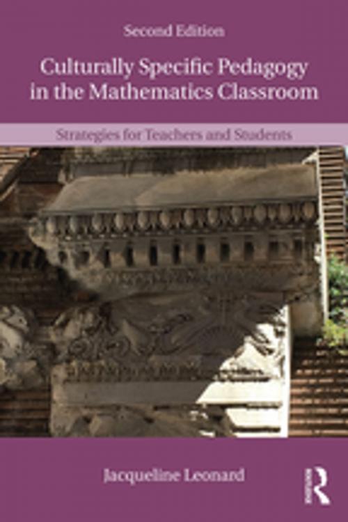 Cover of the book Culturally Specific Pedagogy in the Mathematics Classroom by Jacqueline Leonard, Taylor and Francis