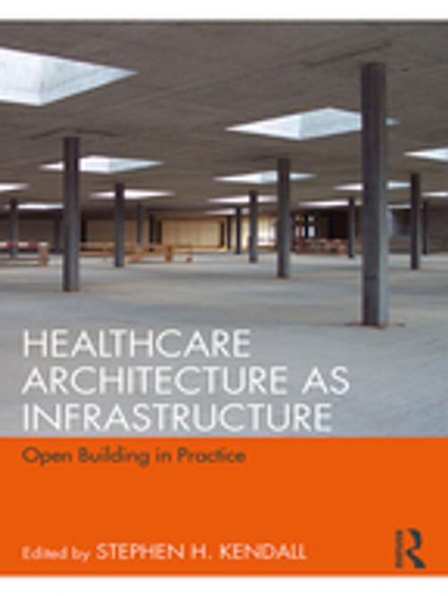 Cover of the book Healthcare Architecture as Infrastructure by , Taylor and Francis