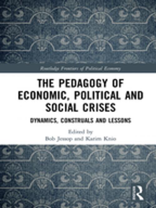 Cover of the book The Pedagogy of Economic, Political and Social Crises by , Taylor and Francis