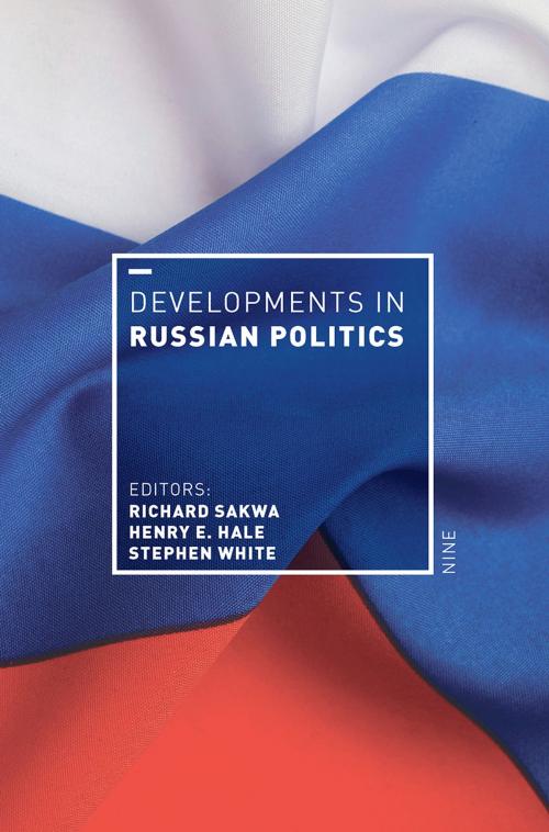 Cover of the book Developments in Russian Politics 9 by , Macmillan Education UK