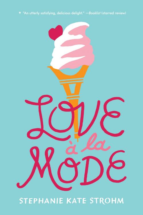 Cover of the book Love à la Mode by Stephanie Kate Strohm, Disney Book Group