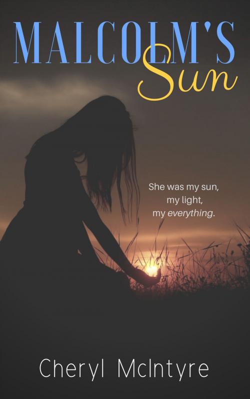 Cover of the book Malcolm's Sun by Cheryl McIntyre, Cheryl McIntyre