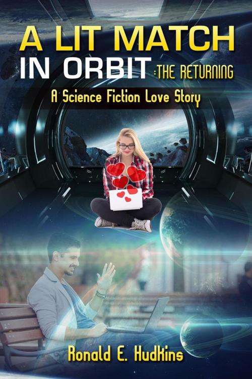 Cover of the book A Lit Match in Orbit: The Returning by Ronald E. Hudkins, Ronald E. Hudkins